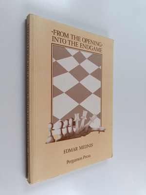 Edmar Mednis : From the Opening Into the Endgame