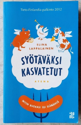 E. Lappalainen: SYÖTÄVÄKSI KASVATETUT – Tieto-Finlandia 2012