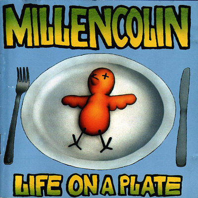 MILLENCOLIN : Life on a plate