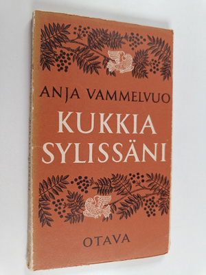 Anja Vammelvuo : Kukkia sylissäni : runoja