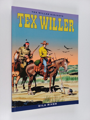 Gianluigi Bonelli : Tex Willer Kirjasto 65: Gila River