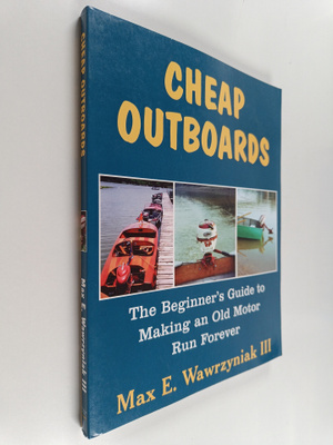 Max Wawrzyniak : Cheap Outboards : The Beginner's Guide t...