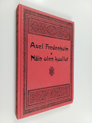 Axel Fredenholm : Näin olen kuullut = Itio maya strutam :...