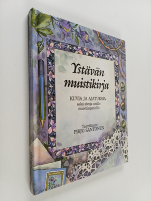 Pirjo (toim.) Santonen : Ystävän muistikirja