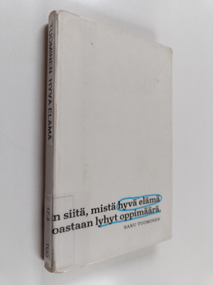 Saku Tuominen : Hyvä elämä : lyhyt oppimäärä