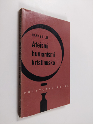 Hanns Lilje : Ateismi - humanismi - kristinusko : taistel...