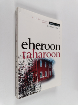Kerttu Karhu : Eheroon, taharoon