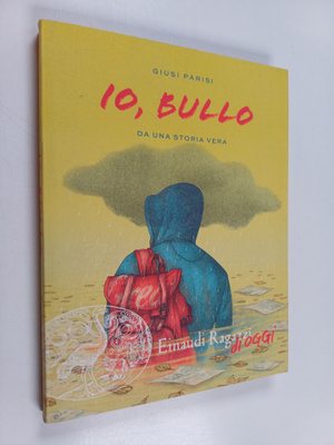 Giusi Parisi : Io bullo : da una storia vera