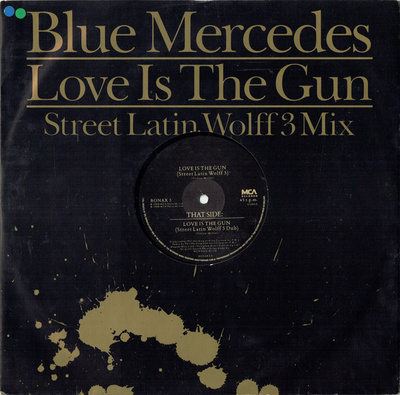 Blue Mercedes Love Is The Gun (Street Latin Wolff 3 Mix) 12”