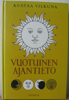 Kustaa Vilkuna: Vuotuinen ajantieto, Otava 1992. 19p. 384 s.