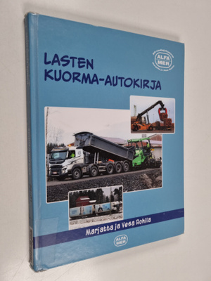 Marjatta Rohila ym. : Lasten kuorma-autokirja