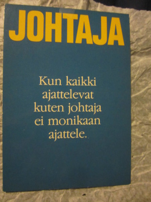 Johtaja - Kun kaikki ajattelevat kuten johtaja ei monikaan