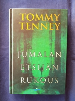 Tenney,Tommy: Jumalan etsijän rukous