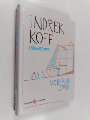 Indrek Koff : Voimalus jääb : uitmottepäevik 2018