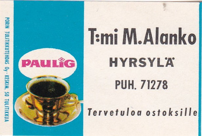 Hyrsylä. T:mi M. Alanko , Paulig     7/3