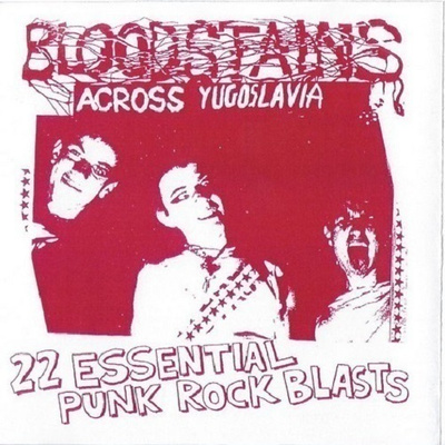 BLOODSTAINS ACROSS YUGOSLAVIA comp 1978-1982 killed by death