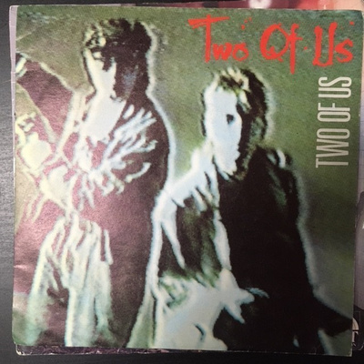 Two Of Us - Two Of Us 7''