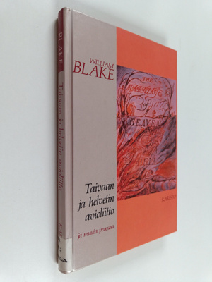 William Blake : Taivaan ja helvetin avioliitto ja muuta p...