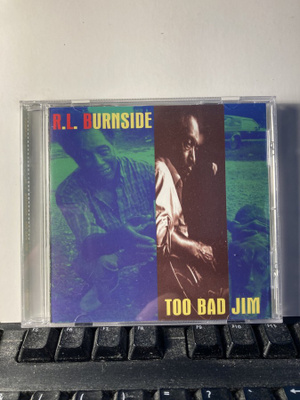 R.L. BURNSIDE: Too Bad Jim, CD
