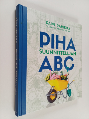 Päivi Rahikka : Pihasuunnittelijan ABC