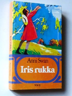 Anni Swan : Iris rukka - WSOY 17.p 1975