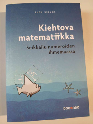 Alex Bellos: Kiehtova matematiikka