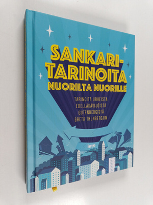 Sankaritarinoita nuorilta nuorille : tarinoita urheista e...