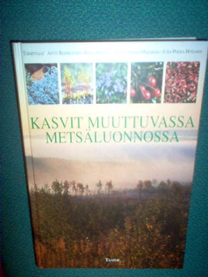 KASVIT MUUTTUVASSA METSÄLUONNOSSA (Sis.postikulut)