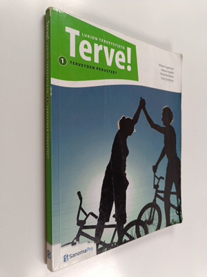 Mikael ym. Fogelholm : Terve! : lukion terveystieto 1 : T...