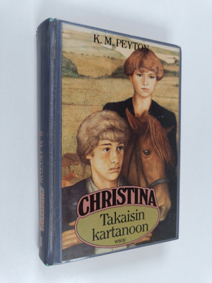 K. M. Peyton : Christina 3 : Takaisin kartanoon