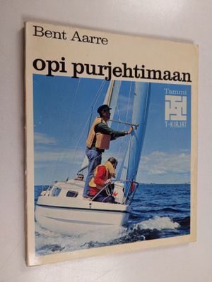 Bent Aarre : Opi purjehtimaan