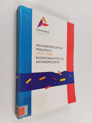 Akvaarioprojektin perustieto 1995-1996 = Basinformation o...