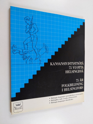 Kansansivistystyötä 75 vuotta Helsingissä = 75 år folkbil...