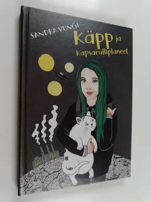 Sandra Vungi : Käpp ja kapsarulliplaneet