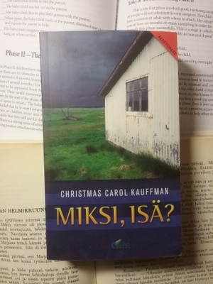 Christmas Carol Kauffman - Miksi, isä? (pokkari)