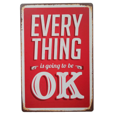 Peltikyltti EVERYTHING IS GOING TO BE OK 20x30 cm