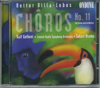 VILLA-LOBOS / GOTHÓNI / RSO: Choros No. 11 – Ondine 1998 CD