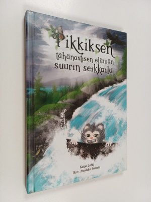 Katja Lahti : Pikkiksen tähänastisen elämän suurin seikkailu