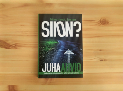 Juha Ahvio: Minne menet, Suomen Siion?