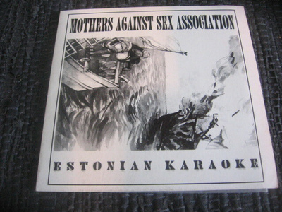 7" - Mothers Against Sex Association - Estonian Karaoke