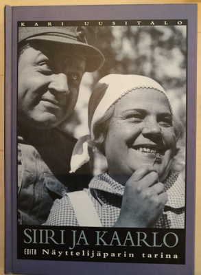 Kari Uusitalo: Siiri ja Kaarlo. Näyttelijäparin tarina