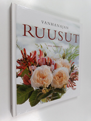 Inga Bergfeldt : Vanhanajan ruusut