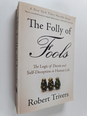 Robert Trivers : The Folly of Fools - The Logic of Deceit...