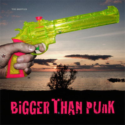 THE BRISTLES bigger than punk -2012-