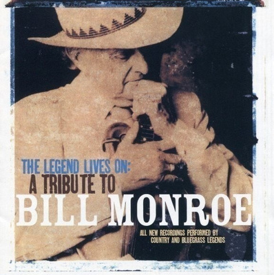 Various • The Legend Lives On: A Tribute To Bill Monroe 2XCD