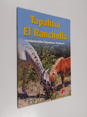 Tapahtui El Rancholla - kadonneiden hevosten mysteeri
