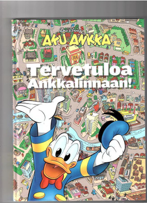 AKU ANKKA: Tervetuloa Ankkalinnaan!