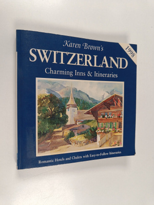 Karen Brown ym. : Karen Brown's Switzerland - Charming In...