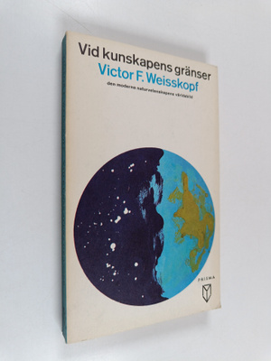 Victor E. Weisskopf : Vid kunskapens gränser : den modern...