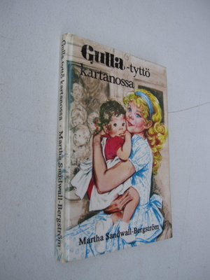 GULLA-TYTTÖ KARTANOSSA : martha sandwall-bergström